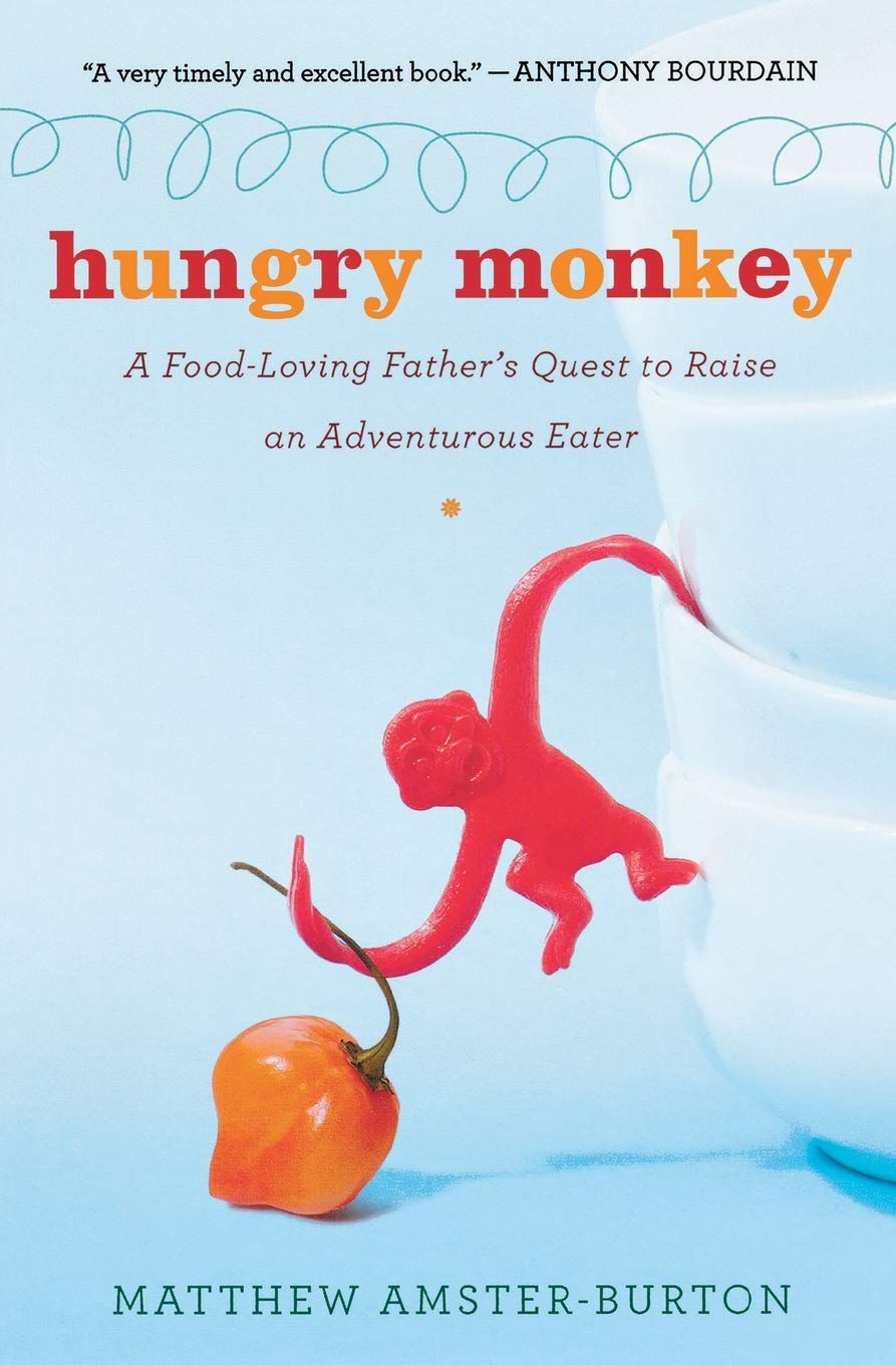 《饥饿的猴子:一个爱吃的父亲养育一个爱冒险的食客